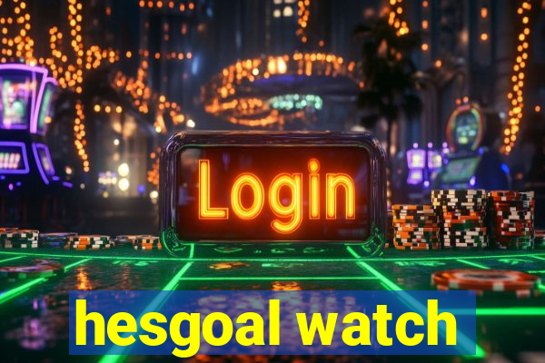 hesgoal watch